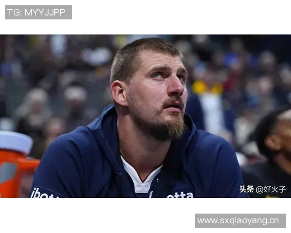 阿德尔曼盛赞约基奇场上分析能力称其或为独一无二的球员