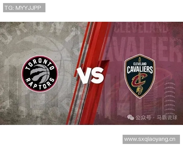 猛龙三度击败骑士稳固东部第二位置争夺季后赛有望再创佳绩