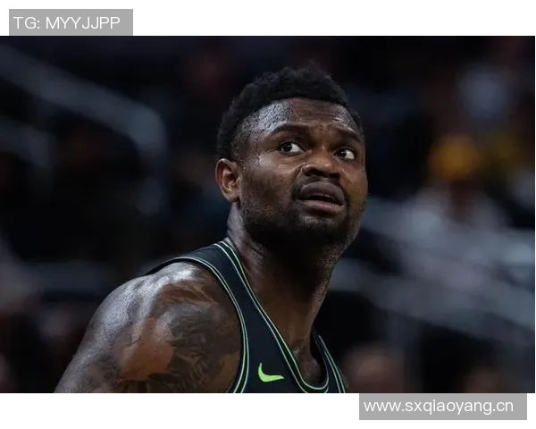 锡安表现出色却难阻球队失利15投10中斩获22分8篮板6助攻罚球命中率低迷